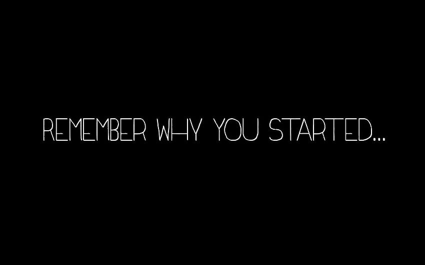 Remember Why You Started . - Stephanie Rawcliffe gr. macbook, Macbook pro , Laptop HD wallpaper