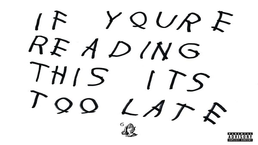 Drake - ( If You're Reading This It's Too Late ) FULL HD wallpaper