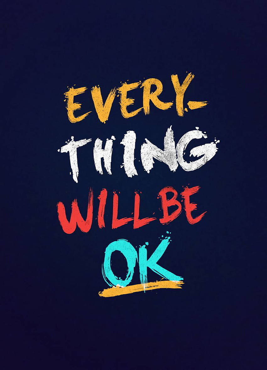 Everything Will Be Ok , Every Thing Will Be Ok HD phone wallpaper