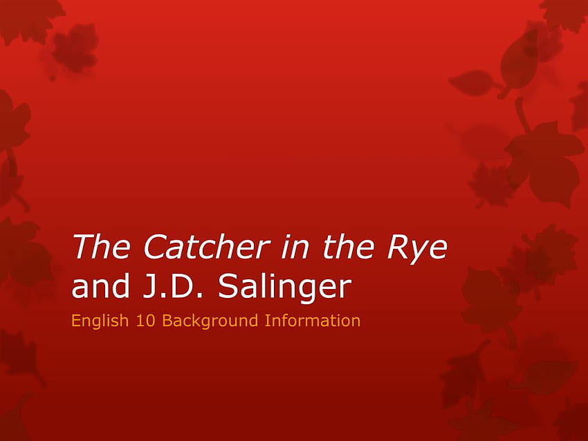 PPT - The Catcher in the Rye and J.D. Salinger PowerPoint Presentation HD wallpaper