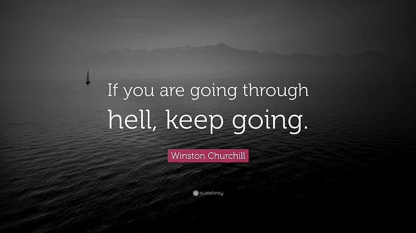 Citation de Winston Churchill : Si vous traversez l'enfer, continuez. Fond d'écran HD