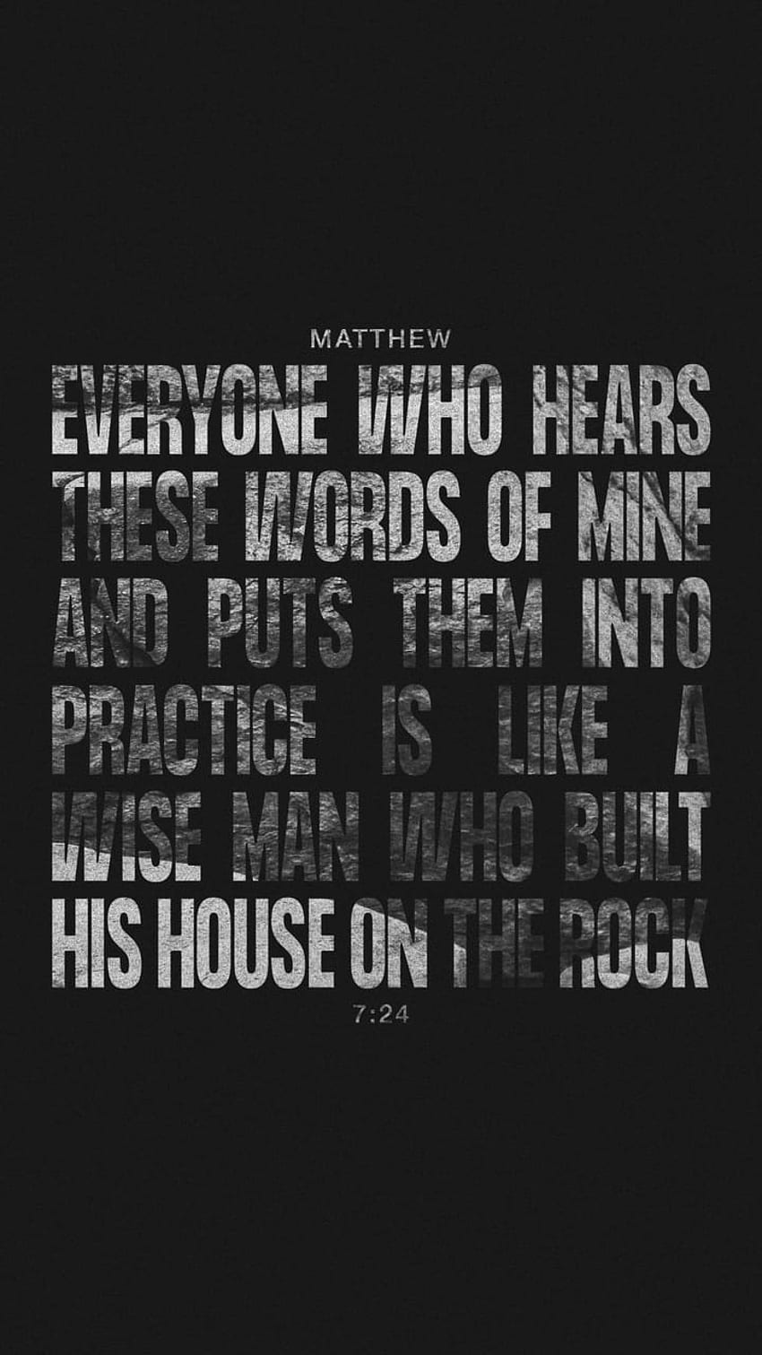 Matthäus 7:24, gebaut, Bibel, Haus, Weisheit, Fels, Herr, Sand, weise, Jesus, Torheit, Christ, Schrift, Vers, Gott, Wort, Christus, höre HD-Handy-Hintergrundbild