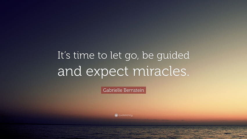 Cita de Gabrielle Bernstein: “Es hora de dejarse llevar, dejarse guiar y esperar milagros”. (12) fondo de pantalla