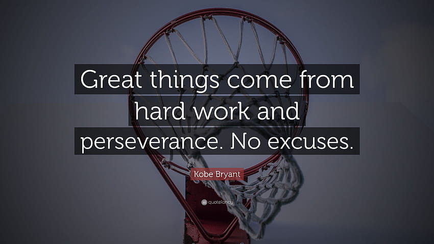  Kobe Bryant Quote - Great Things Come From Hard Work