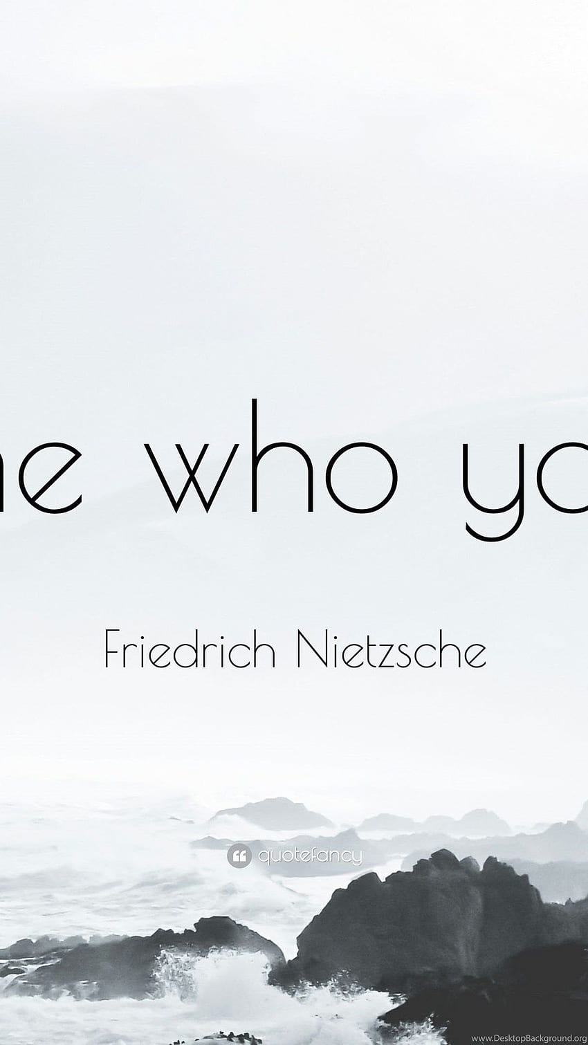 Friedrich Nietzsche Quote: “Become Who HD phone wallpaper