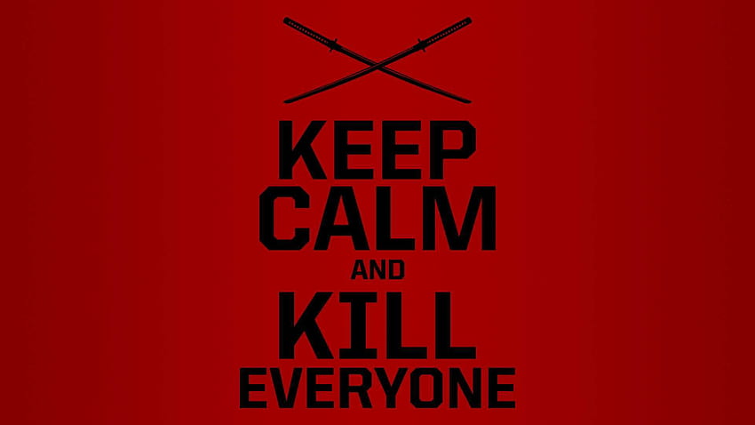 デッドプールのKeep Calm And Kill Everyone Pics PC 高画質の壁紙