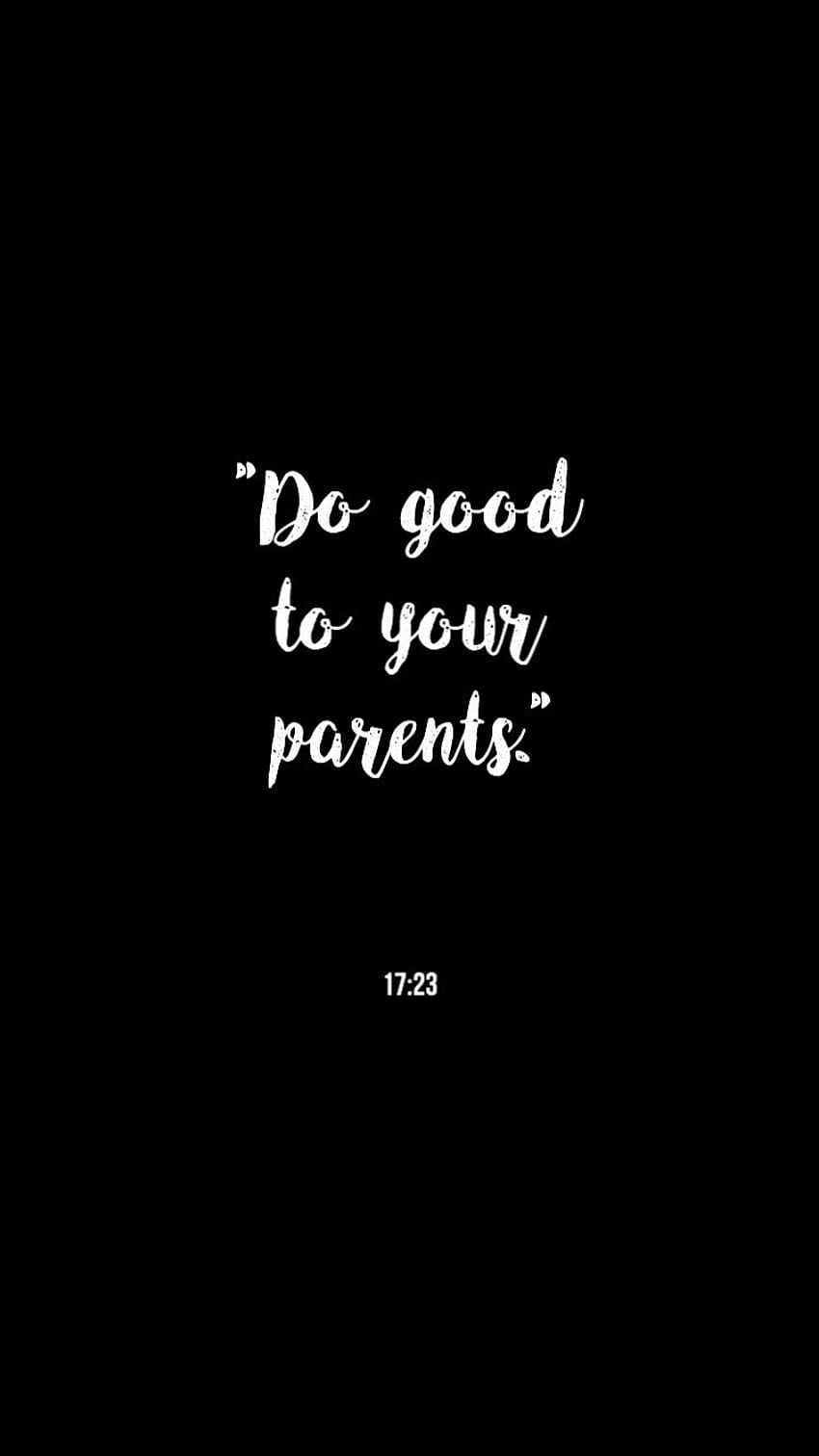 Haz el bien a tus padres 17:23. Kata Kata Motivasi, Kutipan, Frases Espirituales fondo de pantalla del teléfono