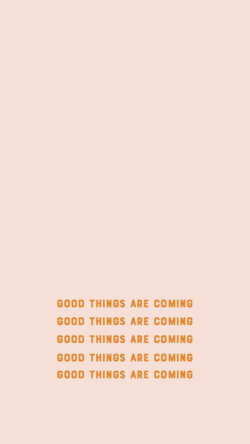 Quotes About Leadership : Good things are coming. Quotes HD phone wallpaper