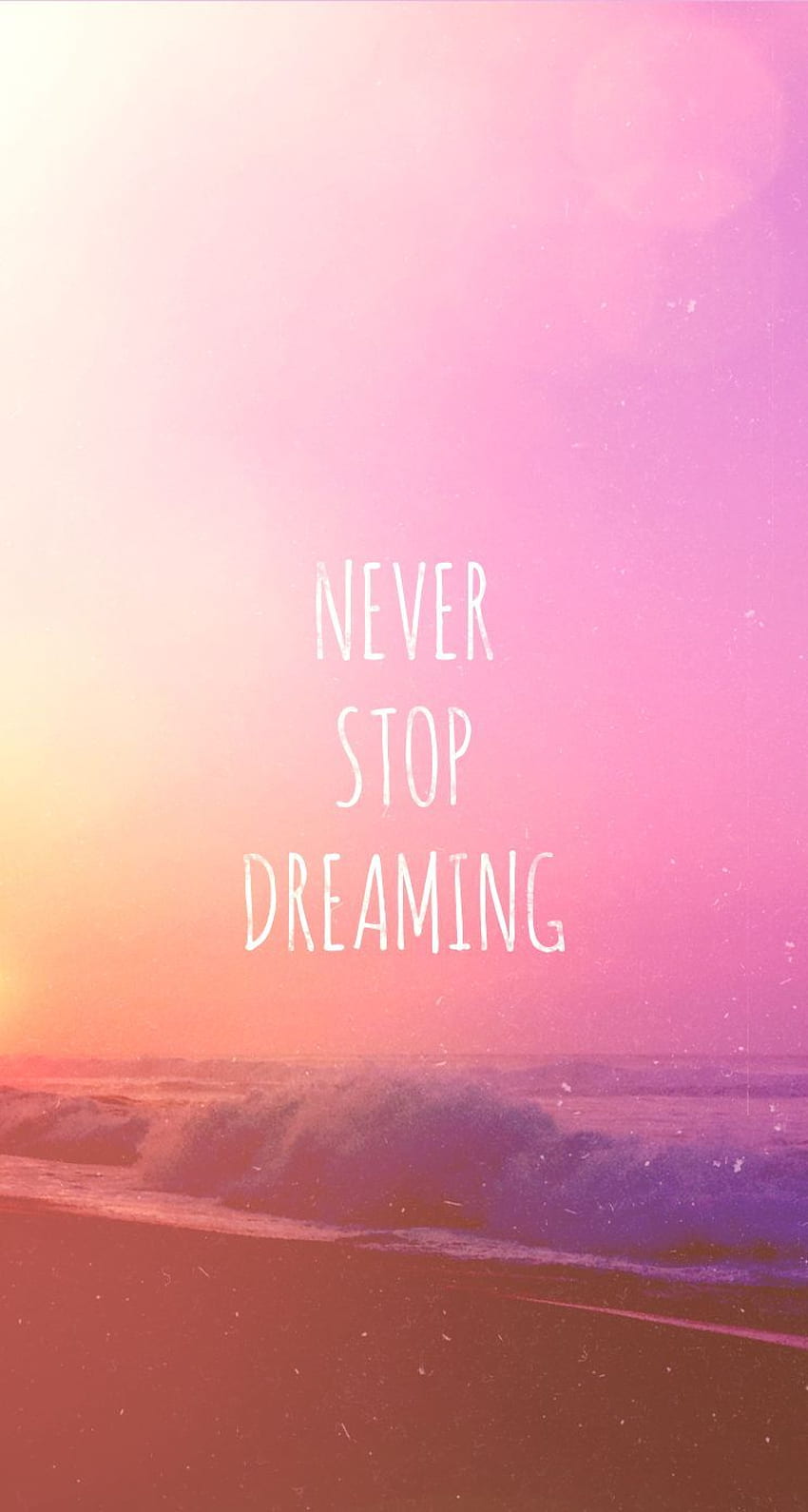 Tap on for more inspiring quotes! Never Stop Dreaming iPhone 5, Pretty Inspirational HD phone wallpaper