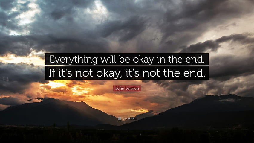 Everything Will Be Alright in the End, Everything Will Be Fine HD wallpaper