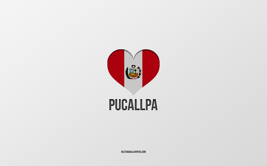 I Love Pucallpa, Peruvian cities, Day of Pucallpa, gray background, Peru, Pucallpa, Peruvian flag heart, favorite cities, Love Pucallpa HD wallpaper