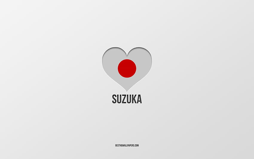 I Love Suzuka, Japanese cities, Day of Suzuka, gray background, Suzuka, Japan, Japanese flag heart, favorite cities, Love Suzuka HD wallpaper