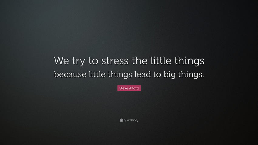 Steve Alford Quote: “We try to stress the little things because HD wallpaper