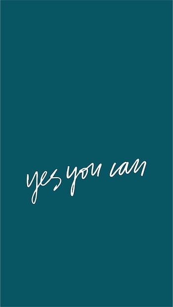 Yes You Can Wallpapers - Wallpaper Cave