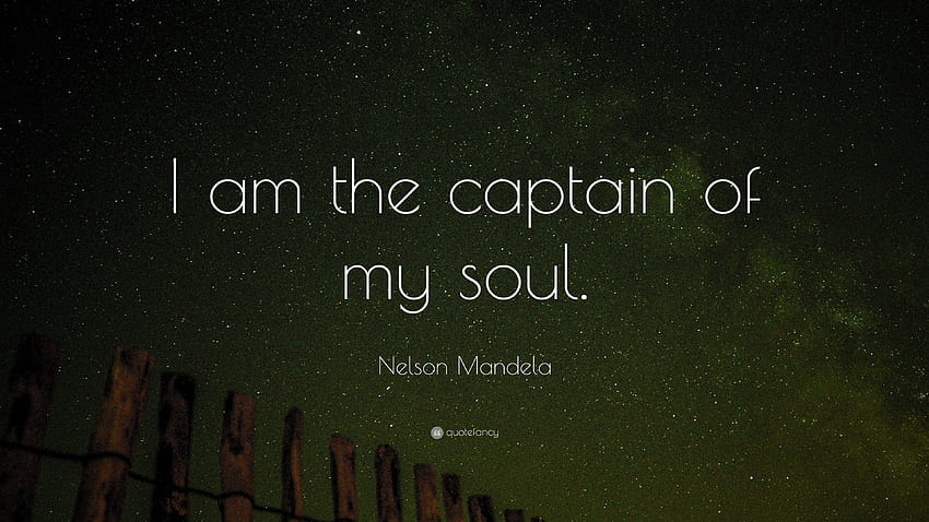 Nelson Mandela Quote: “I am the captain of my soul.” 22 HD wallpaper