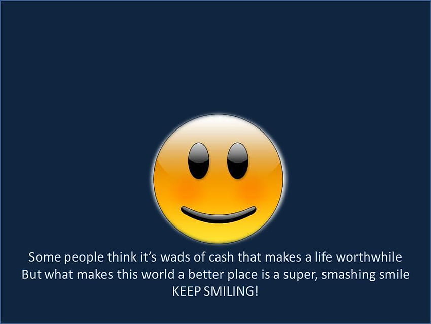 Keep Smiling ! - KEEP SMILING HD wallpaper