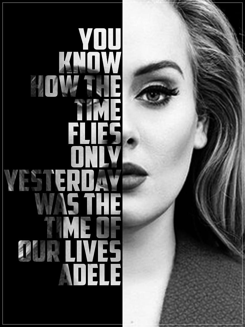 Adele art hop typography some like you текст на певица. Адел текстове, Адел някой като теб, Адел, Адел черно и бяло HD тапет за телефон