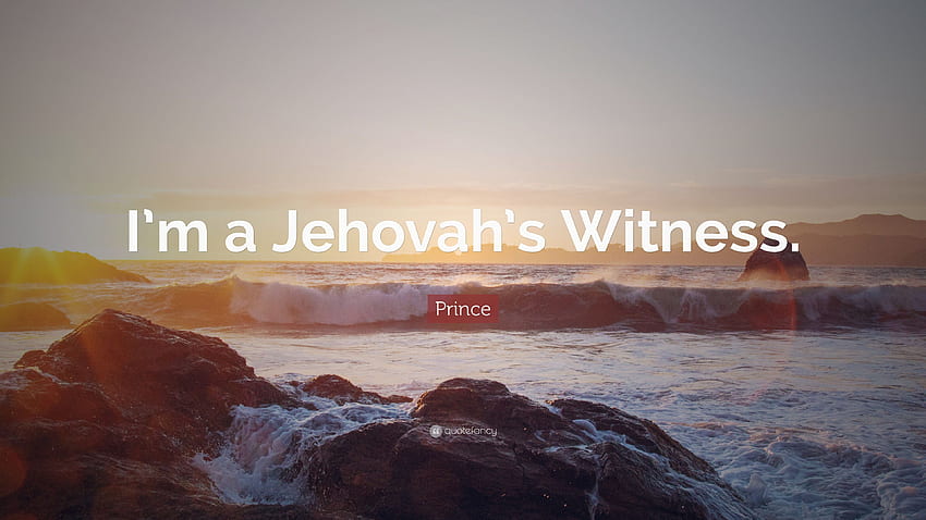 Цитат на принц: „Аз съм Свидетел на Йехова.“ (12 ) HD тапет