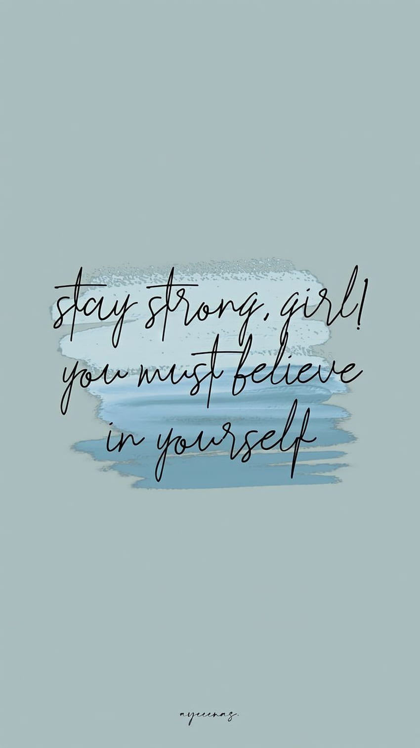 stay strong, gurl!✨. Quote aesthetic, Quotes, Motivation in 2022. Positive quotes , Quote aesthetic, Inspirational quotes HD phone wallpaper