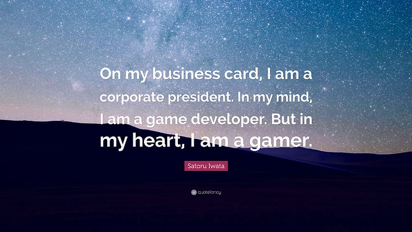 Satoru Iwata Quote: “On my business card, I am a corporate, Game Developer HD wallpaper