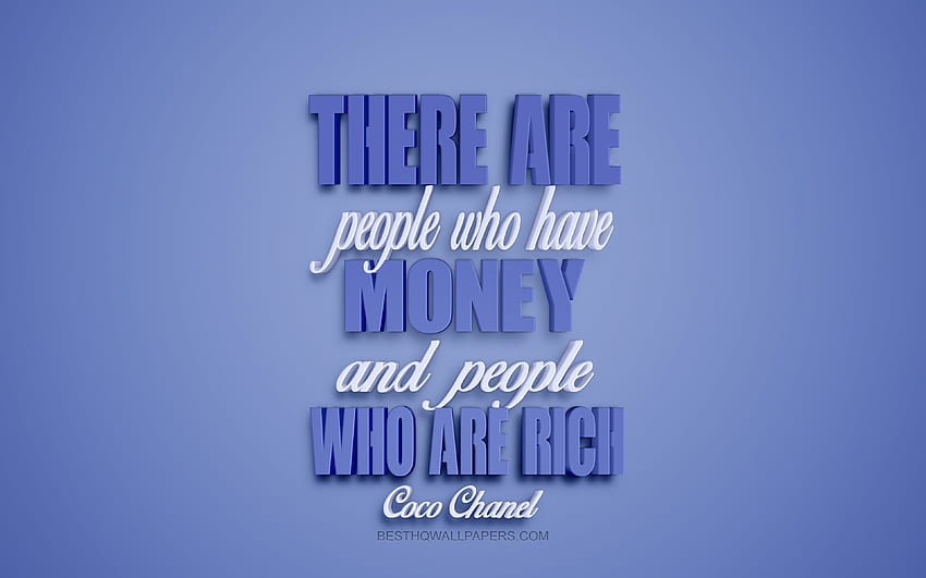 Há pessoas que têm dinheiro e pessoas que são ricas, citações de Coco Chanel, arte azul 3D, citações de riqueza, citações de dinheiro, citações populares, Coco Chanel para com resolução papel de parede HD