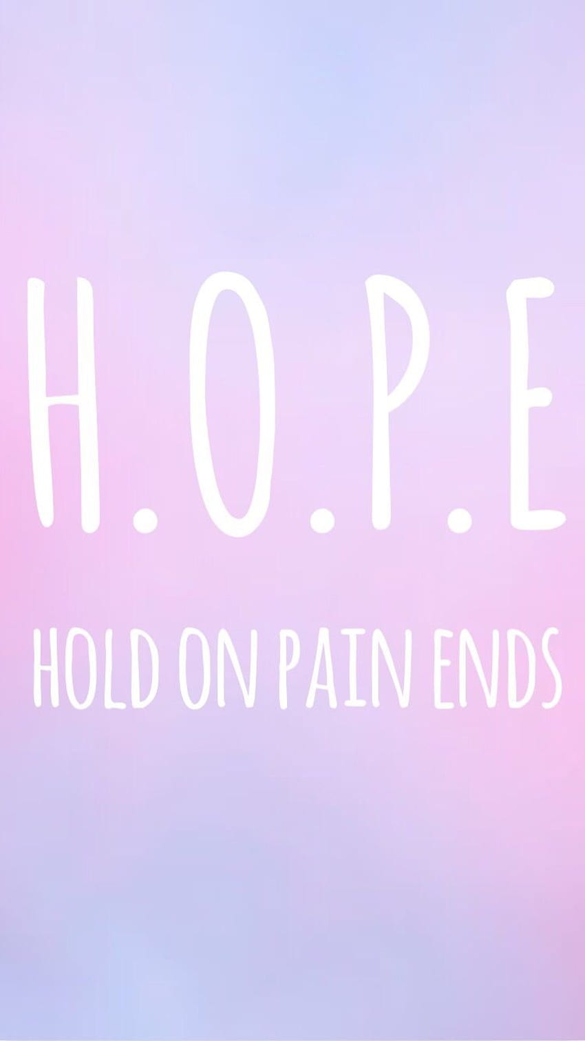 Hope Hold On Pain Ends Phone - HD phone wallpaper