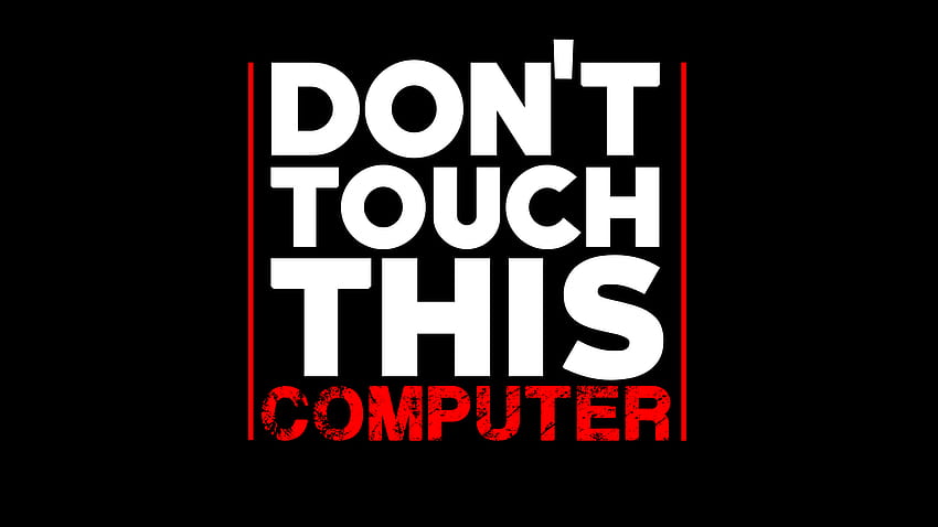 PCに触れないでください。 パソコン、触るな 高画質の壁紙