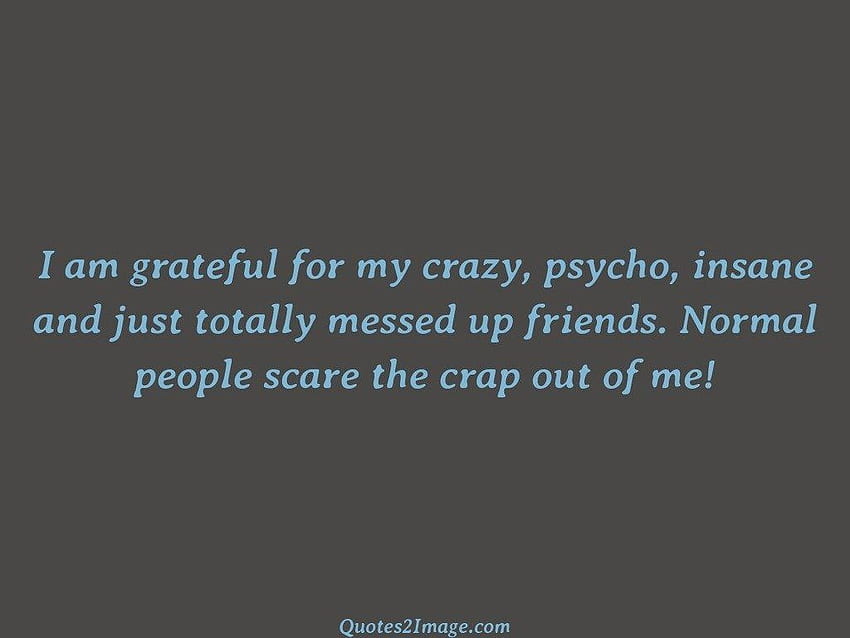 People scare the crap out of me - Interesting - Quotes 2, Normal People Scare Me HD wallpaper