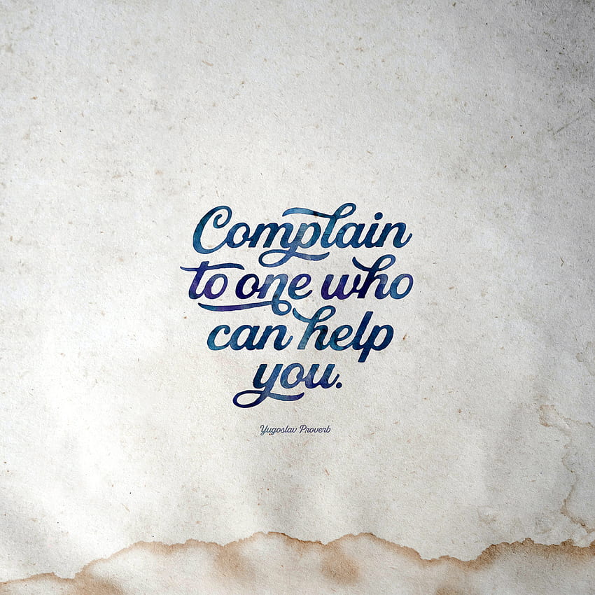 Words, Wisdom, Proverb, To Complain, Complain, Help HD phone wallpaper