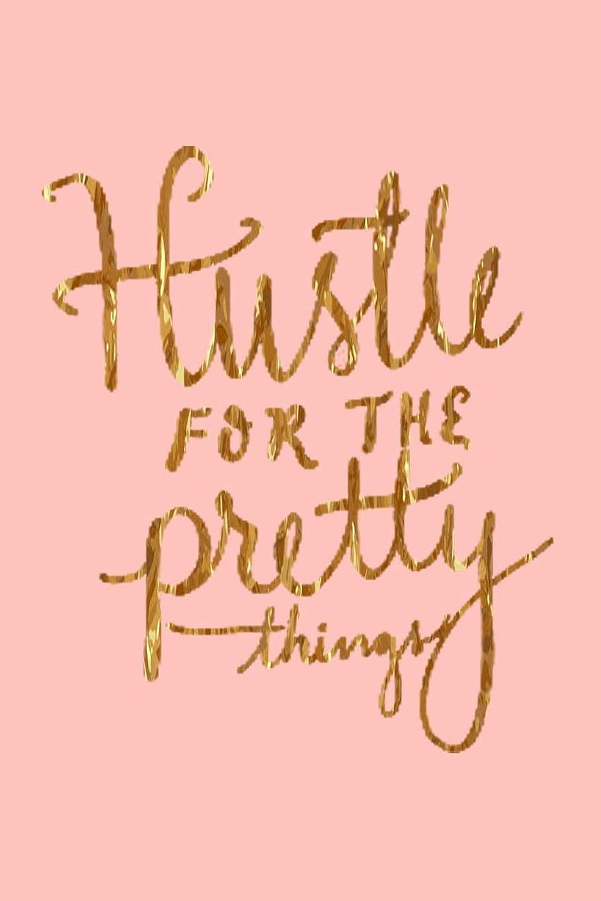 Hustle For The Pretty Things: notatnik w linie do pisania, dziennik i terminarz Girl Boss, inspirujący prezent dla niej, Lady Boss i prezent dla kobiet-przedsiębiorców: MJNotatniki: 9781699453834: Książki, Girly Hustle Tapeta na telefon HD