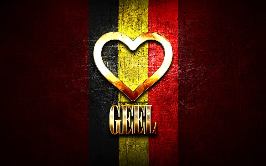 I Love Geel, belgian cities, golden inscription, Day of Geel, Belgium, golden heart, Geel with flag, Geel, Cities of Belgium, favorite cities, Love Geel HD wallpaper