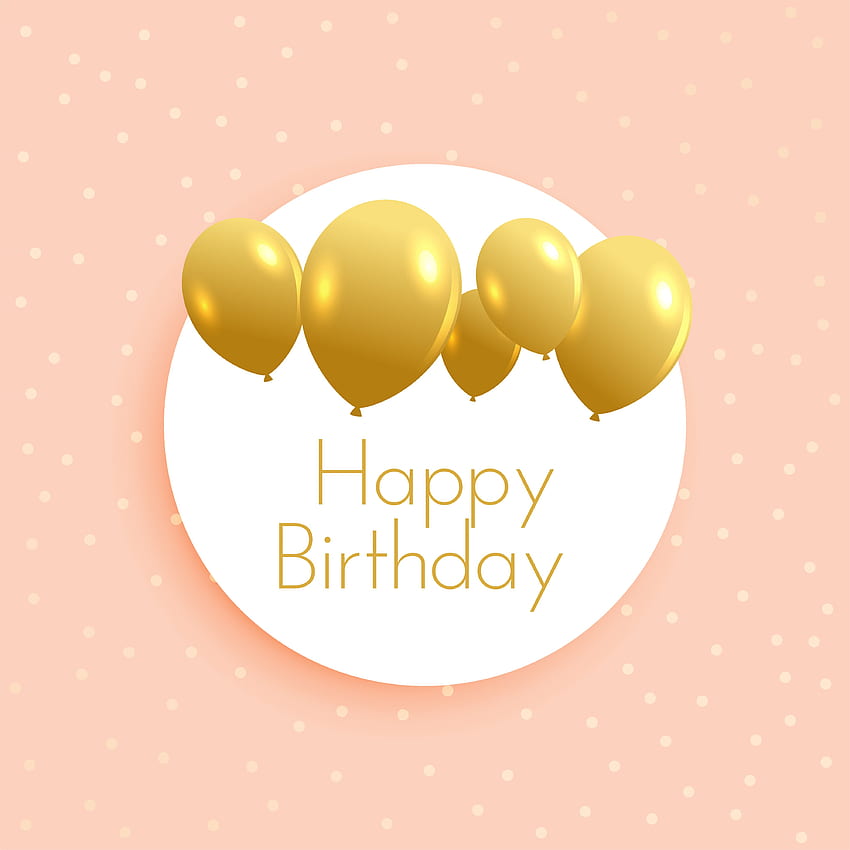 soft birtay background with golden balloons. Birtay background, Best happy birtay message, Happy birtay, 50th Birtay HD phone wallpaper