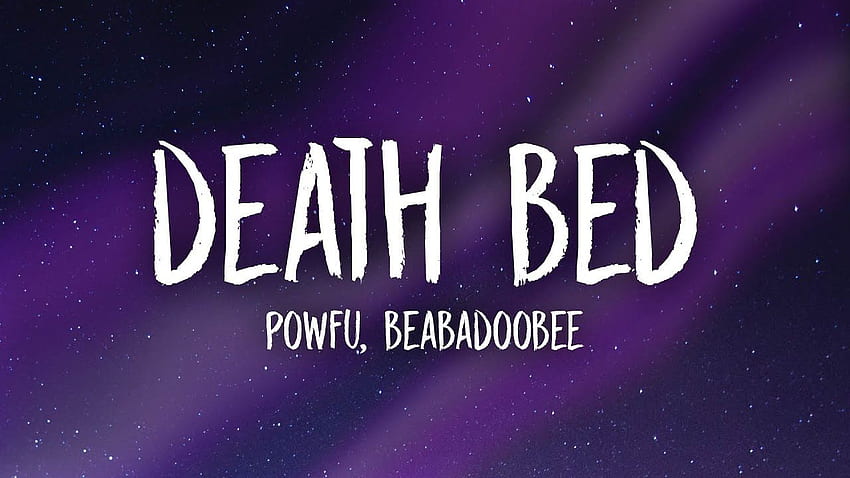 Powfu - Death Bed (Lyrics) ft. beabadoobee. don't stay awake for too long HD wallpaper