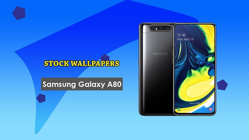 Download Samsung Galaxy A80 Stock Wallpapers FHD Exclusive