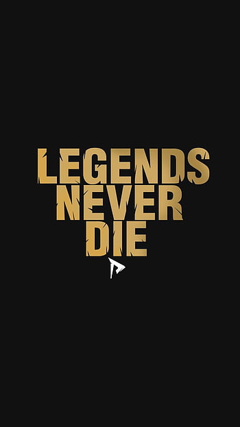 Legends Never Die by huckblade  Die wallpaper, Grey wallpaper iphone, Hd  cool wallpapers
