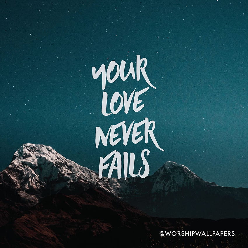 Your Love Never Fails // Jesus culture HD phone wallpaper