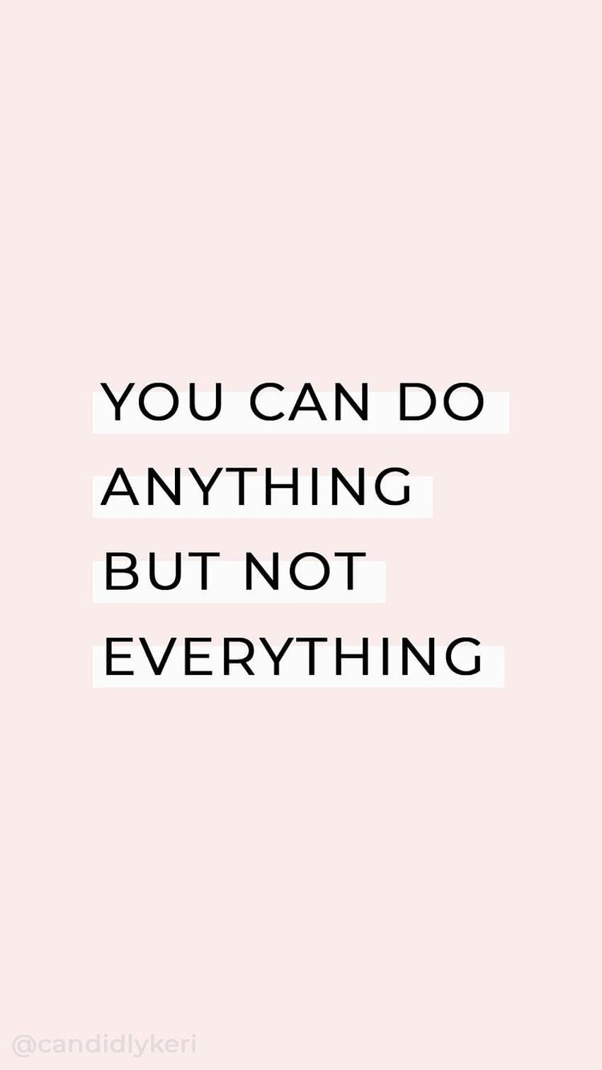 You can do anything but not everything pink white typography inspirational motivational quote background. Be yourself quotes, quotes, Quote background HD phone wallpaper