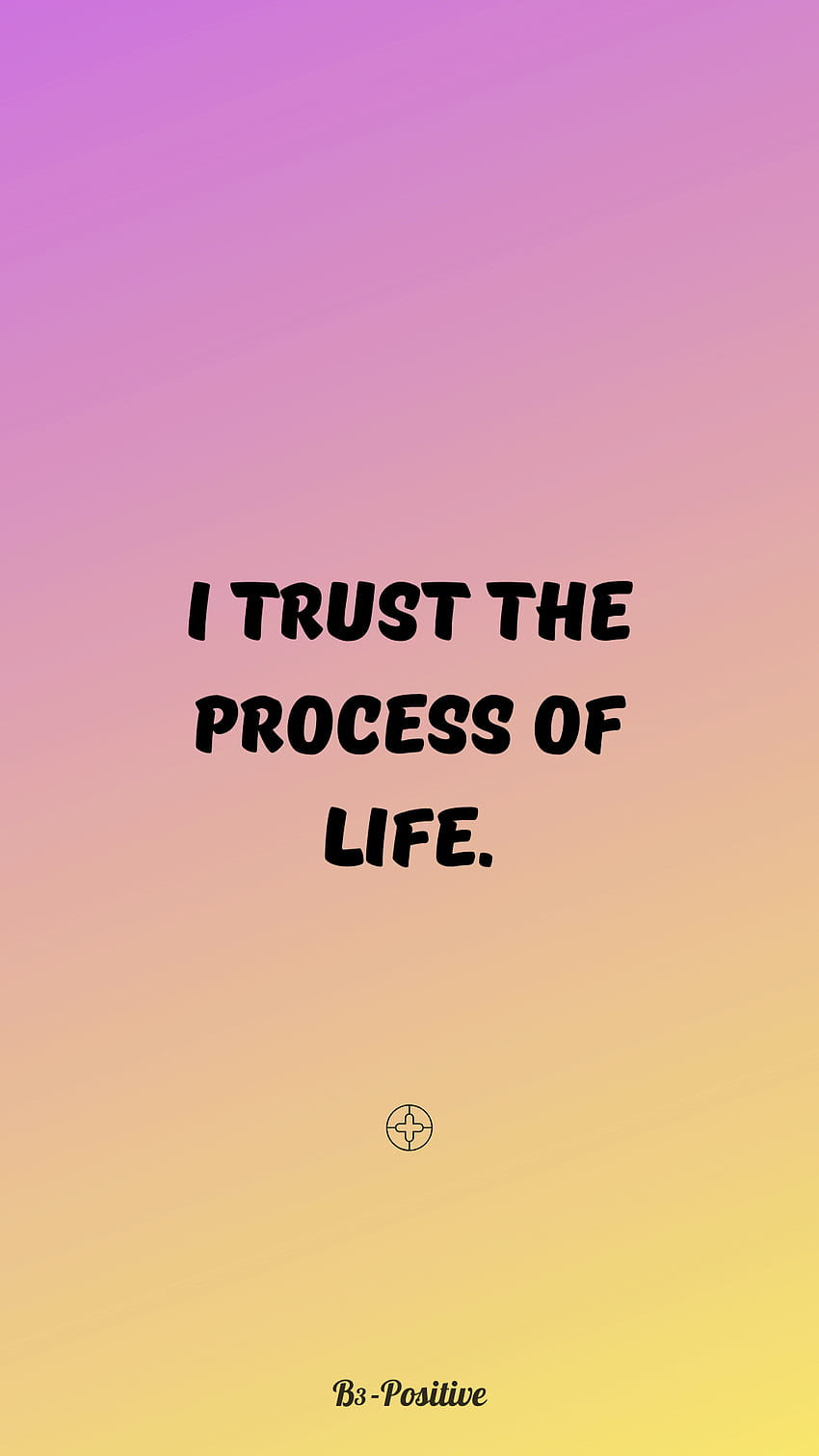 Louise Hay Affirmations Phone, Trust The Process HD phone wallpaper