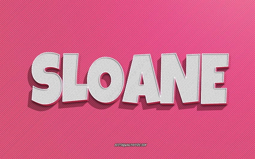 Sloane, 핑크 라인 배경, 이름, Sloane 이름, 여성 이름, Sloane 인사말 카드, 라인 아트, Sloane 이름 포함 HD 월페이퍼