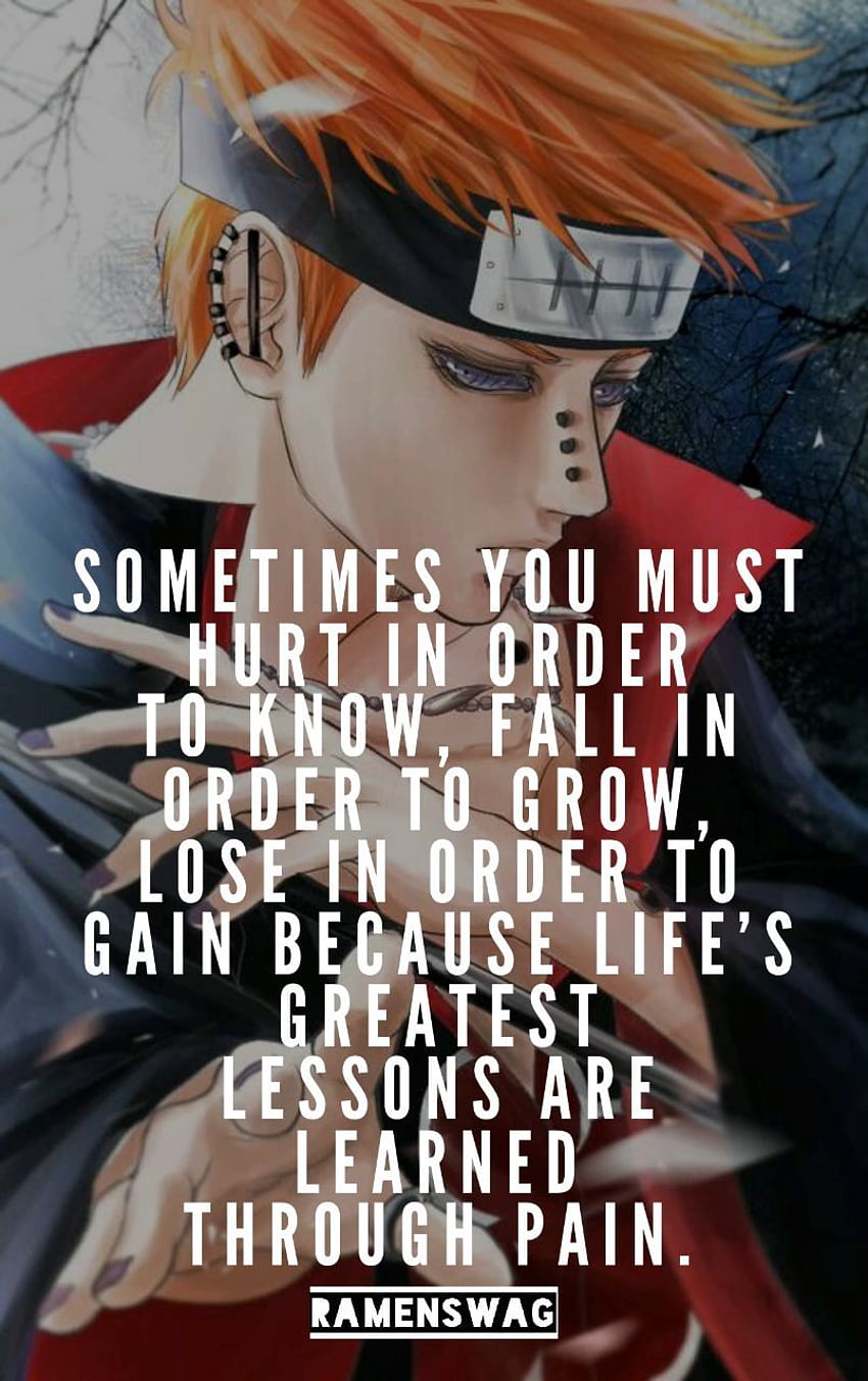 Schmerz-Zitate, die die Perspektive Ihres Lebens verändern werden - The RamenSwag, Awesome Naruto Quotes HD-Handy-Hintergrundbild