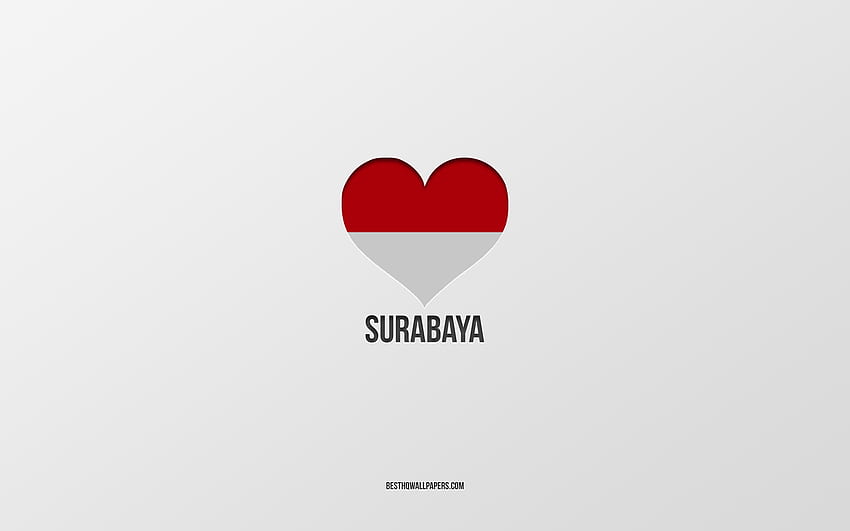 Обичам Сурабая, Индонезийски градове, Ден на Сурабая, сив фон, Сурабая, Индонезия, сърце с индонезийски флаг, любими градове, Обичам Сурабая HD тапет