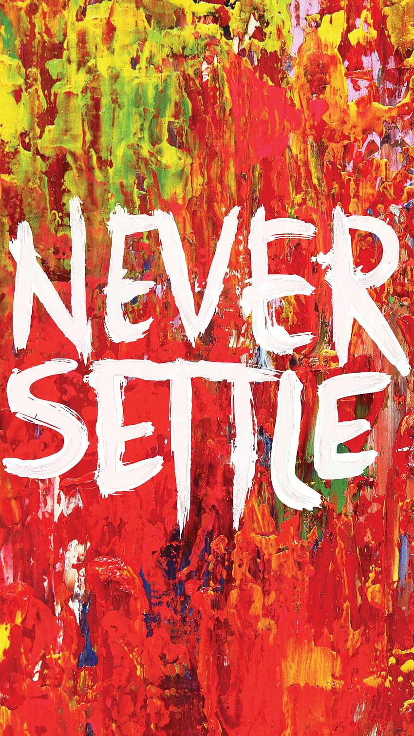 Never Settle Oneplus One Best Htc One Hd Phone Wallpaper Pxfuel