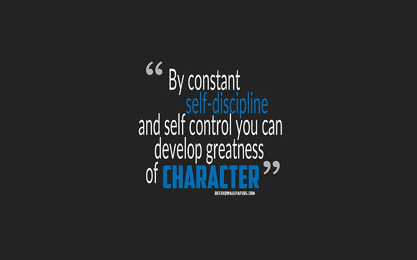 Чрез постоянна самодисциплина и самоконтрол можете да развиете величие на характера, цитати на Гренвил Клайзер, минимализъм за с решителност. Високо качество HD тапет