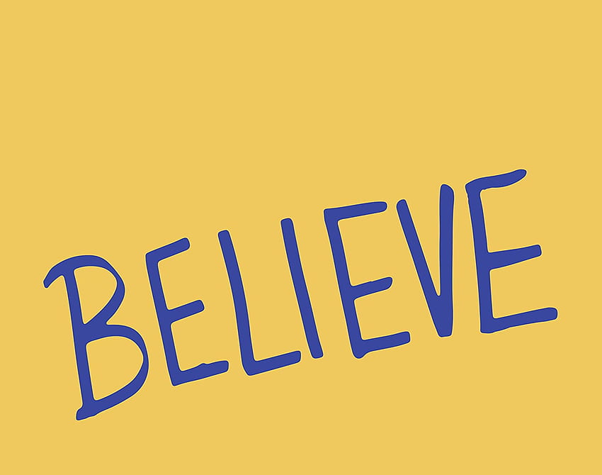 Believe You Can and You Will Wallpaper