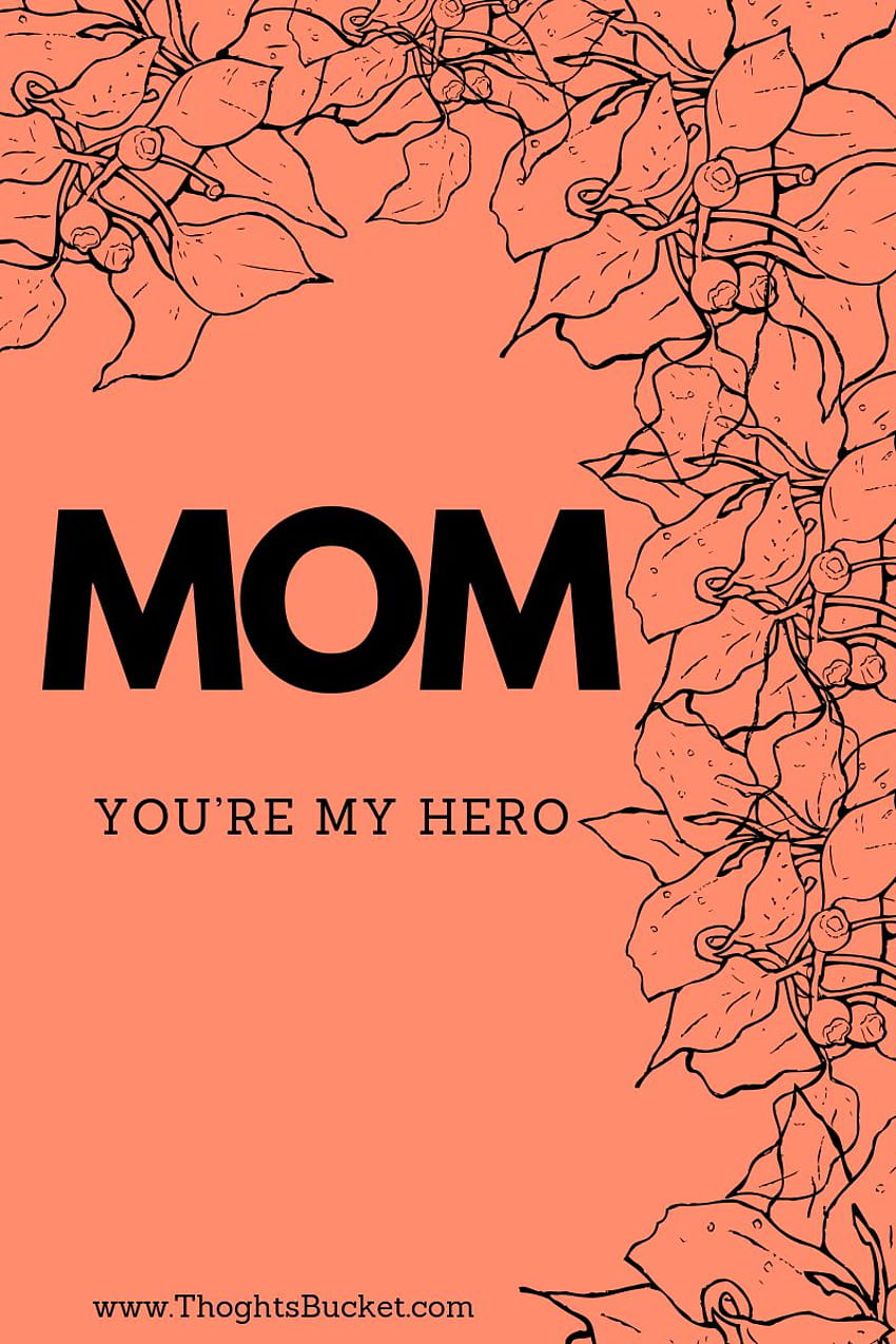 お母さん、あなたは私のヒーローです-。 電話の名言, 名言, 電話, Cool Mom HD電話の壁紙