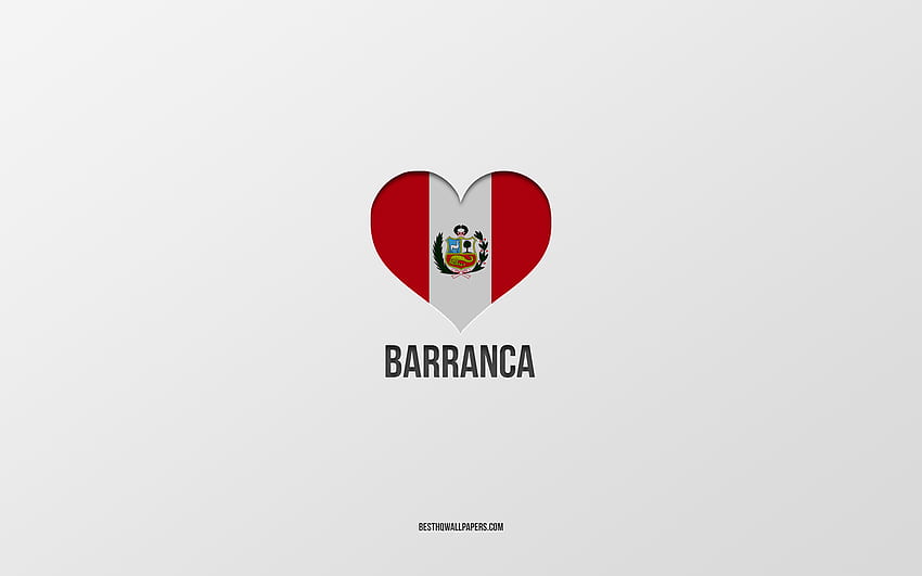 I Love Barranca, Peruvian cities, Day of Barranca, gray background, Peru, Barranca, Peruvian flag heart, favorite cities, Love Barranca HD wallpaper