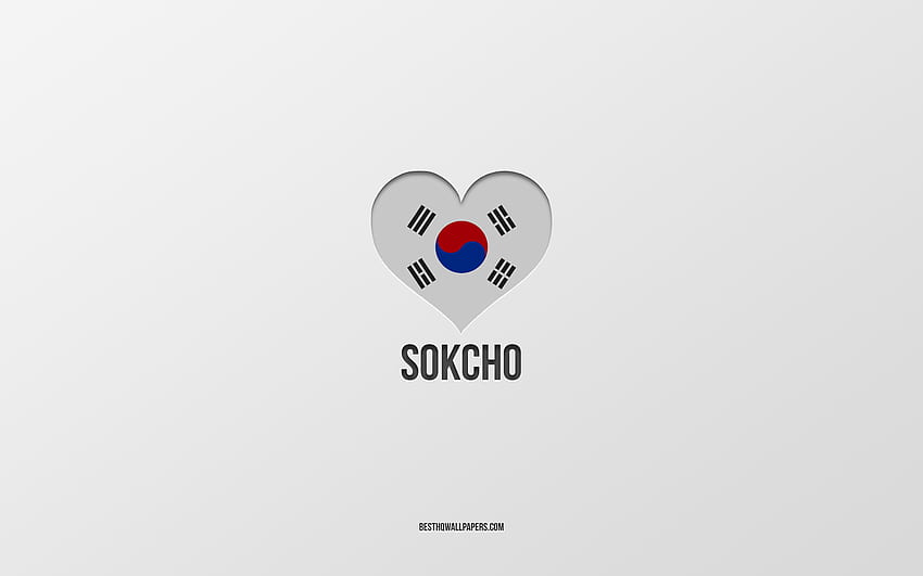 Kocham Sokcho, południowokoreańskie miasta, dzień Sokcho, szare tło, Sokcho, Korea Południowa, południowokoreańskie serce z flagą, ulubione miasta, Love Sokcho Tapeta HD