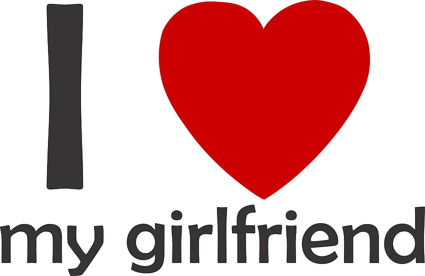I Love My GF , I Love My Girlfriend HD wallpaper