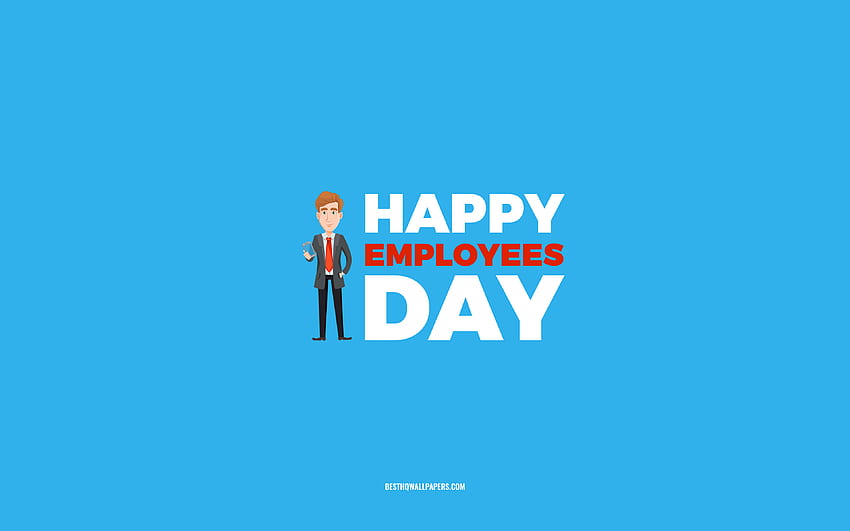 Bonne fête des employés, fond bleu, profession des employés, carte de voeux pour les employés, journée des employés, félicitations, employés, journée des employés Fond d'écran HD