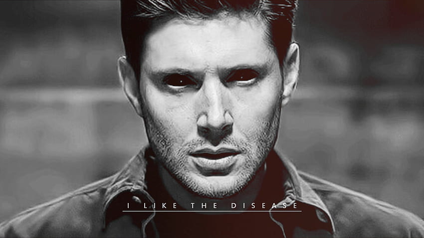 Dean Winchester. I like the disease • []. Demon dean, Jensen ackles, Dean winchester HD wallpaper